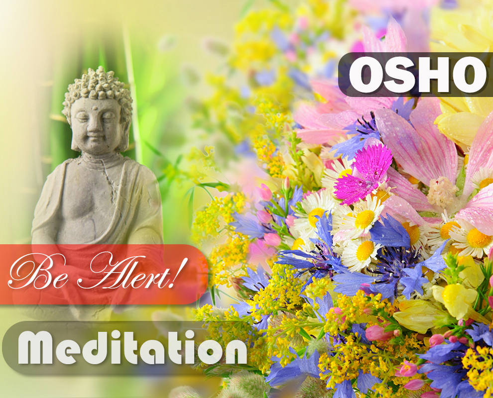 Feeling Anxious? Be Alert! : OSHO Meditation