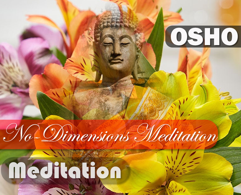 OSHO No-Dimensions Meditation